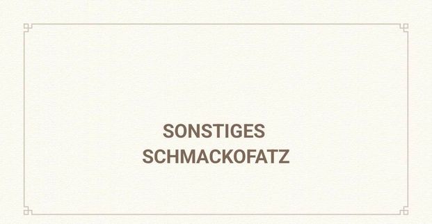 ✳️ ▶️AB HIER SONSTIGES SCHMACKOFATZ▶️ ✳️