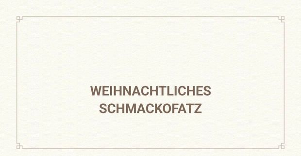 ✨🎄 ▶️AB HIER WEIHNACHTSLICHES SCHMACKOFATZ▶️ 🎄✨
